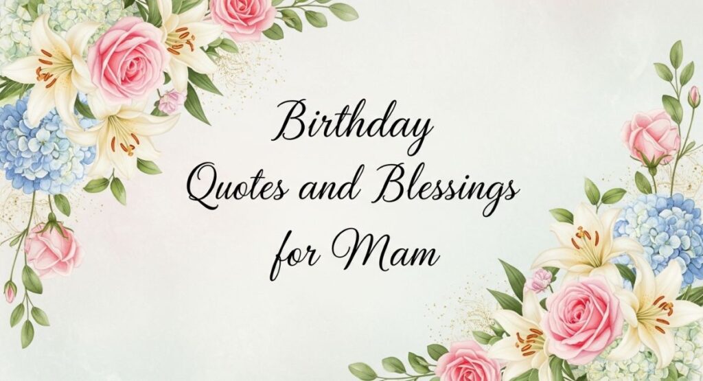 Birthday Quotes and Blessings for Mam
