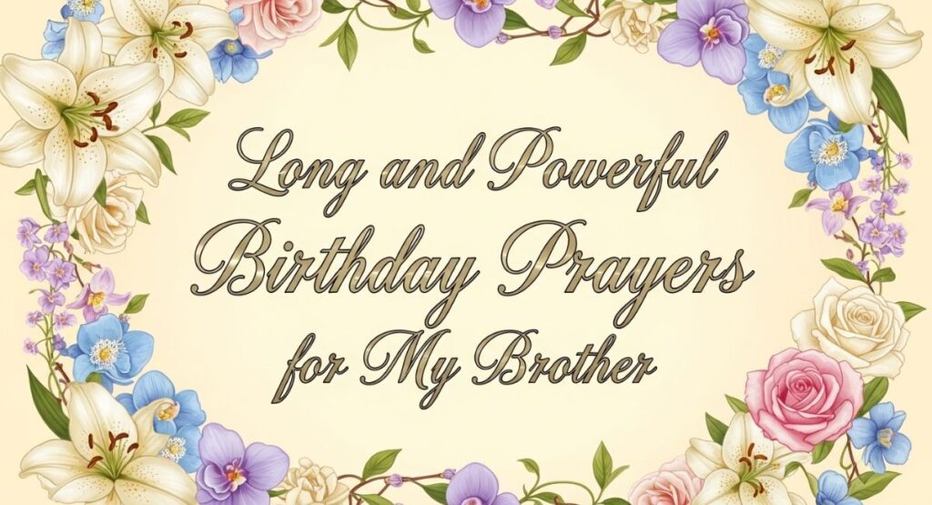 Long and Powerful Birthday Prayers for My Brother