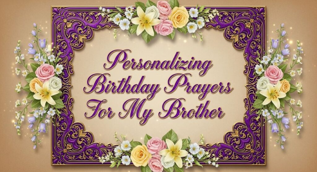 Personalizing Birthday Prayers for My Brother
