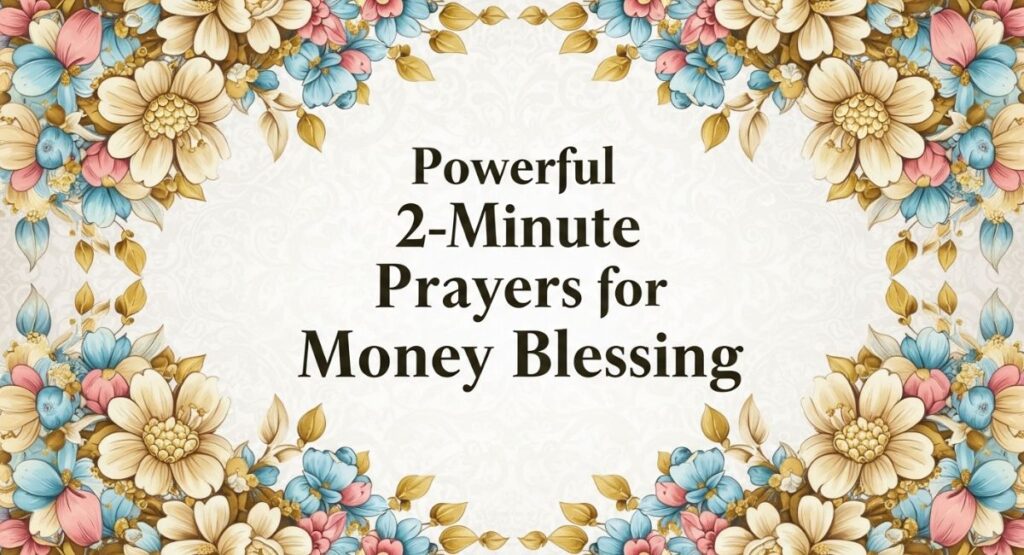 Powerful 2-Minute Prayers for Money Blessing