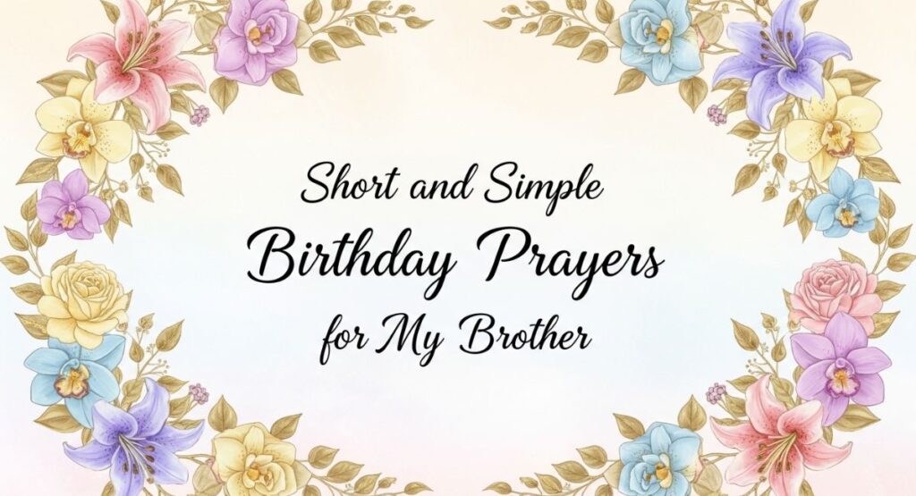 Short and Simple Birthday Prayers for My Brother