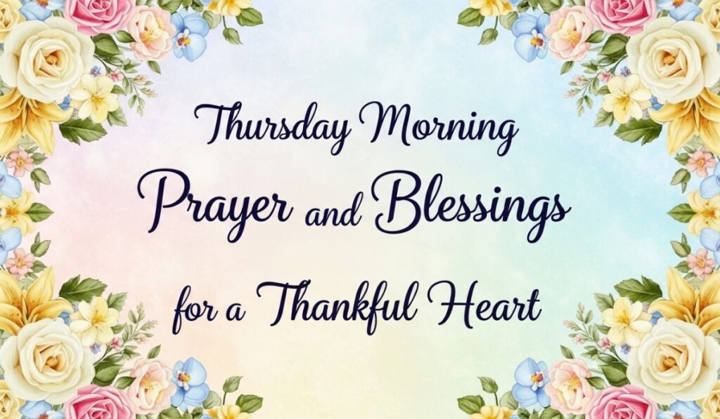 Thursday Morning Prayer and Blessings for a Thankful Heart