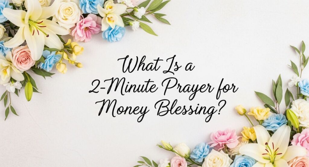 What Is a 2-Minute Prayer for Money Blessing?