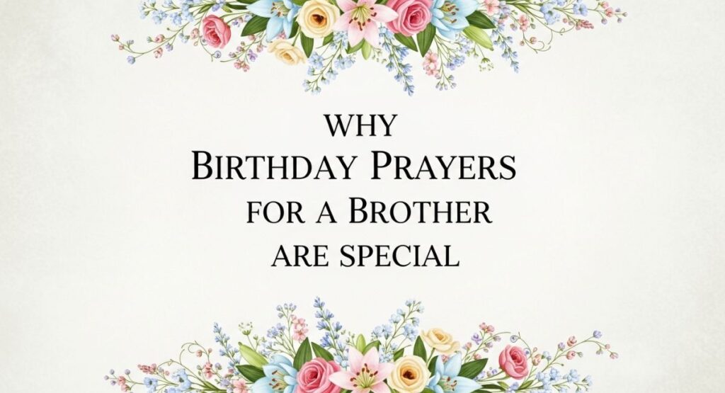 Why Birthday Prayers for a Brother Are Special