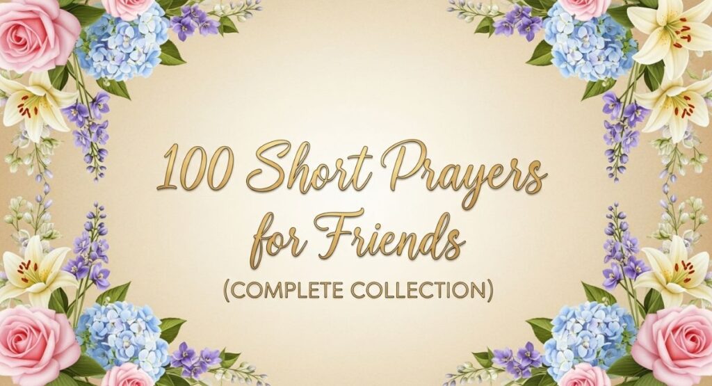 100 Short Prayers for Friends (Complete Collection)