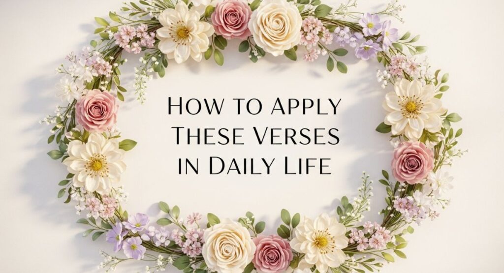 How to Apply These Verses in Daily Life
