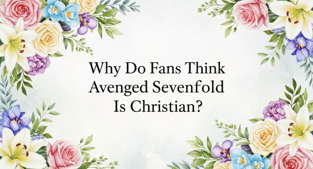 Why Do Fans Think Avenged Sevenfold Is Christian?