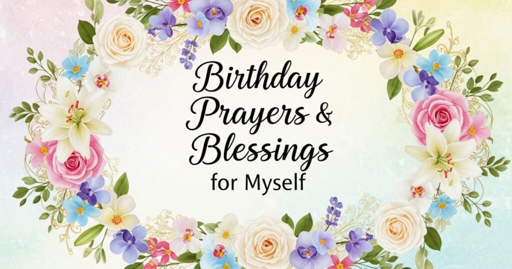 Birthday Prayers & Blessings for Myself
