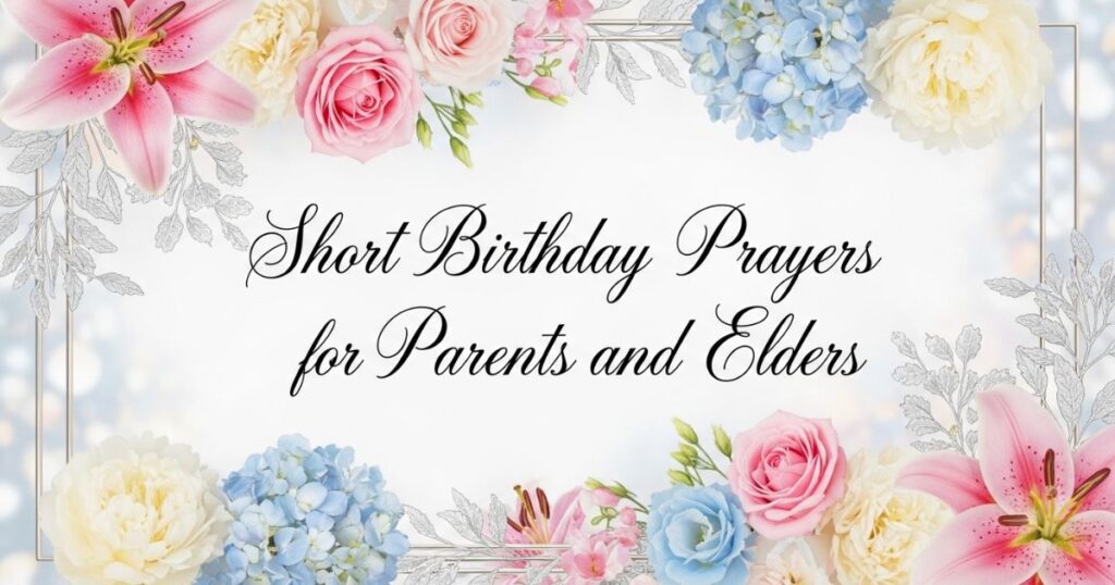 Short Birthday Prayers for Parents and Elders