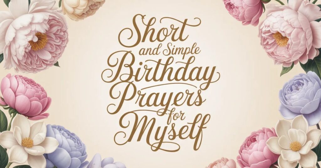 Short and Simple Birthday Prayers for Myself