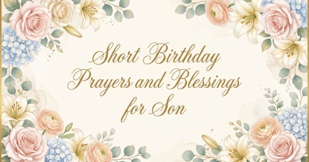 Short Birthday Prayers and Blessings for Son