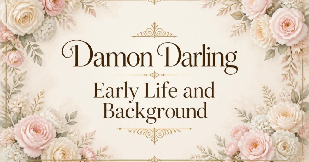 Damon Darling Early Life and Background