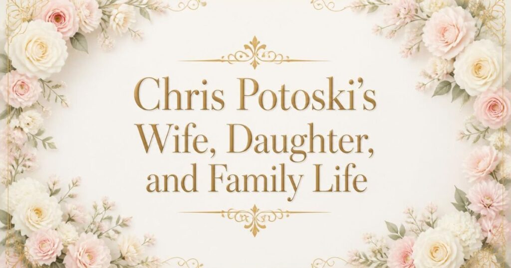Chris Potoski's Wife, Daughter, and Family Life
