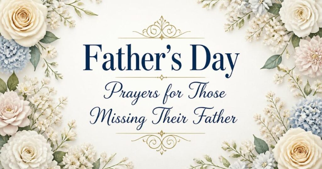 Father's Day Prayers for Those Missing Their Father