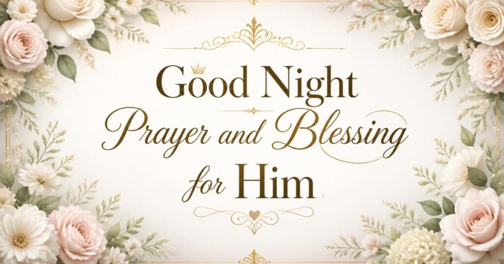 Good Night Prayer and Blessing for Him