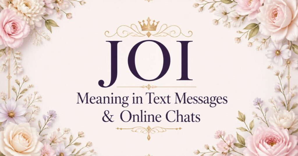 JOI Meaning in Text Messages & Online Chats