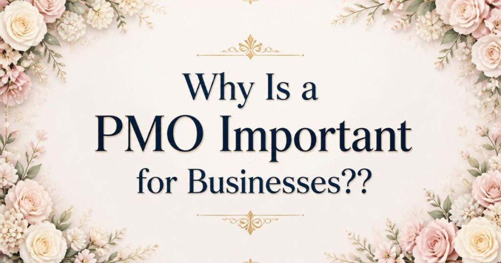 Why Is a PMO Important for Businesses?