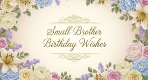 small brother birthday wishes