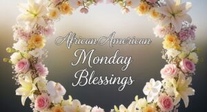 African American Monday Blessings