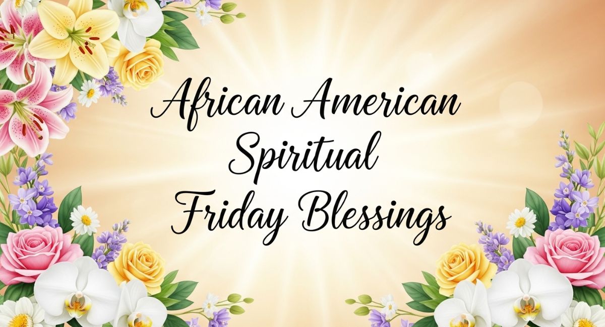 african american spiritual friday blessings