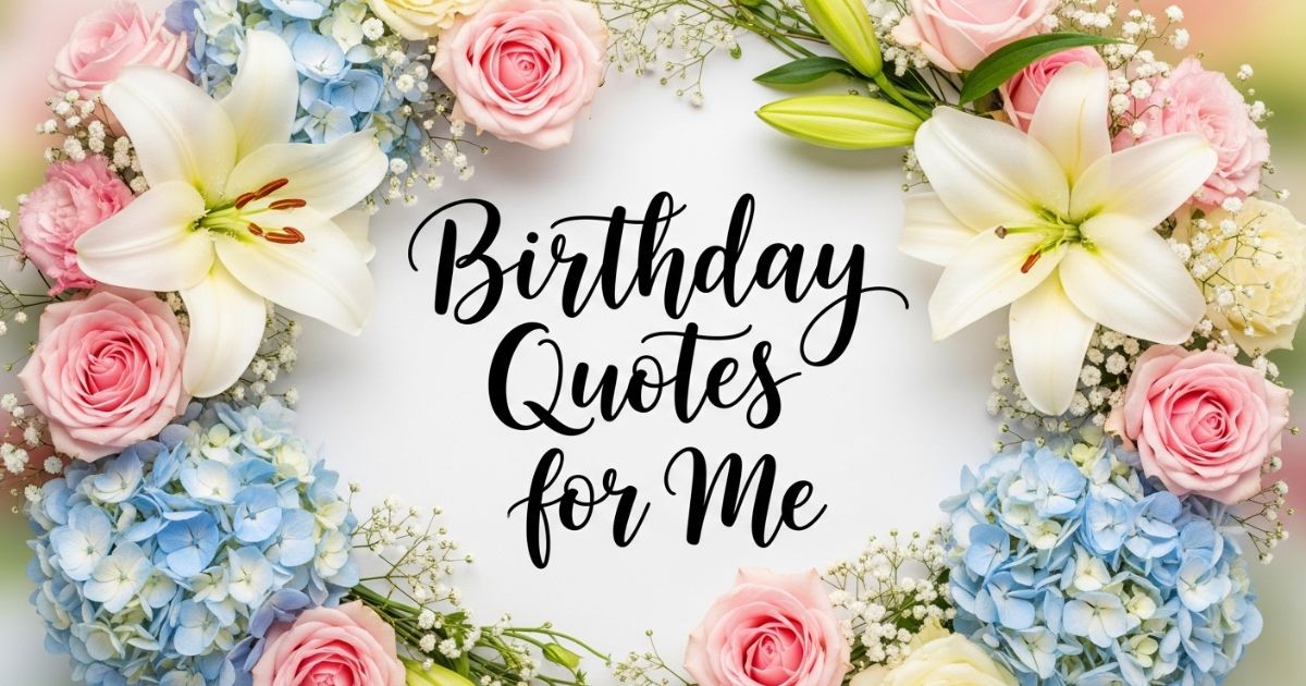 birthday quotes for me