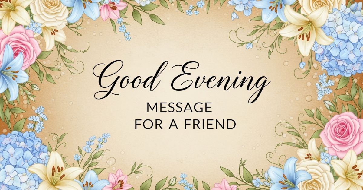 good evening message for a friend