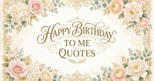 happy birthday to me quotes