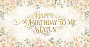 happy birthday to me status