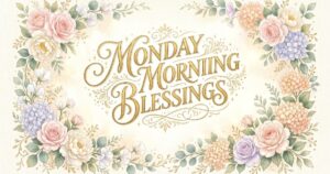 monday morning blessings