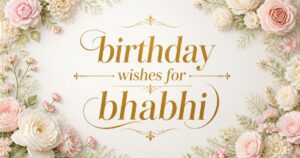 birthday wishes for bhabhi