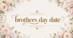 brothers day date