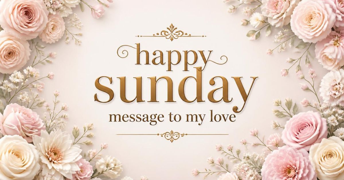 happy sunday message to my love