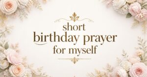 short birthday prayer for myself