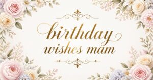 birthday wishes mam