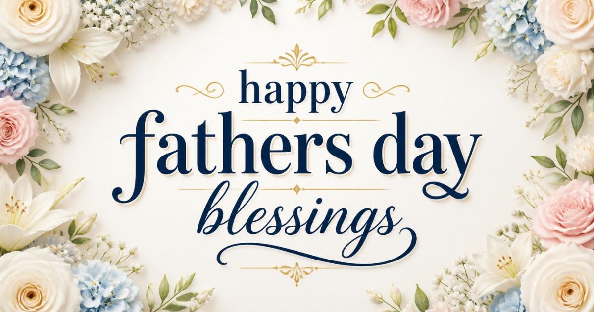 happy fathers day blessings