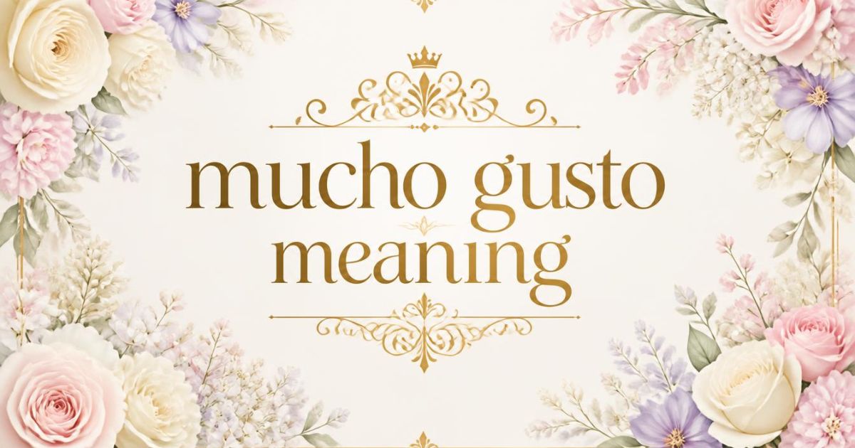 mucho gusto meaning