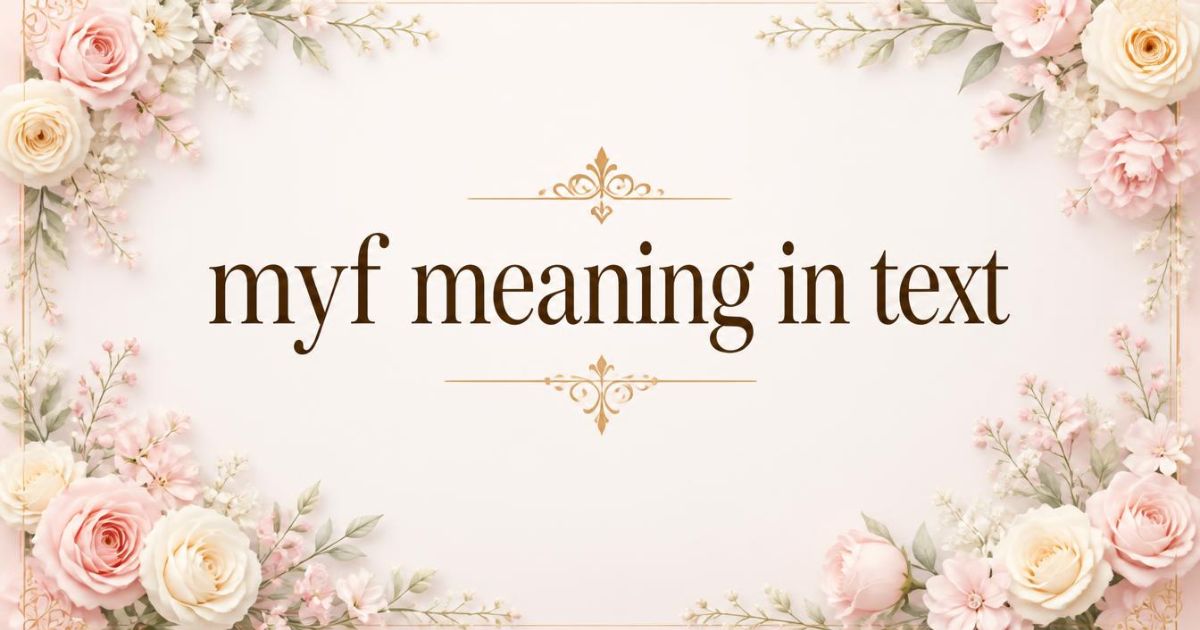 myf meaning in text