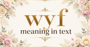 wyf meaning in text